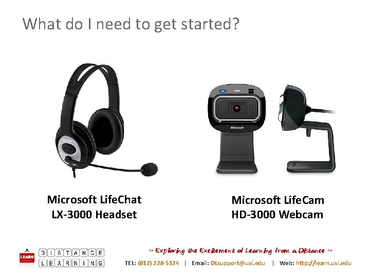 What do I need to get started? Microsoft Life. Chat LX-3000 Headset Microsoft Life.