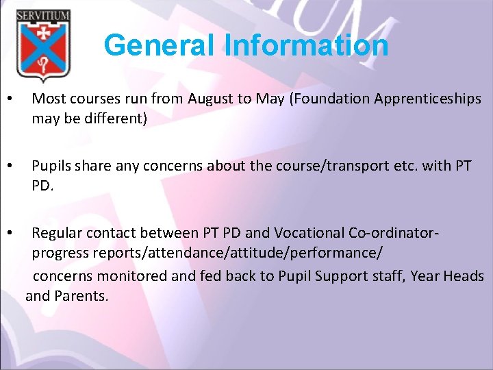 General Information • Most courses run from August to May (Foundation Apprenticeships may be