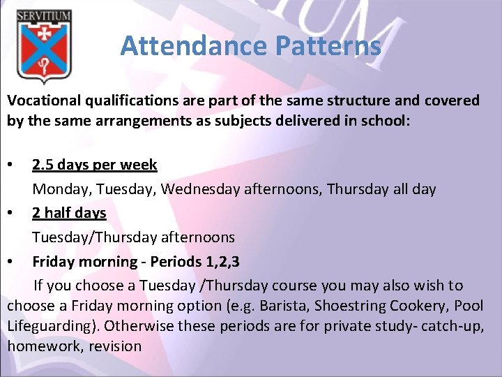 Attendance Patterns Vocational qualifications are part of the same structure and covered by the