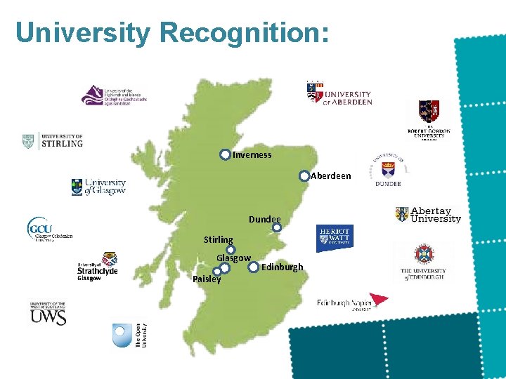 University Recognition: Inverness Aberdeen Dundee Stirling Glasgow Paisley Edinburgh 