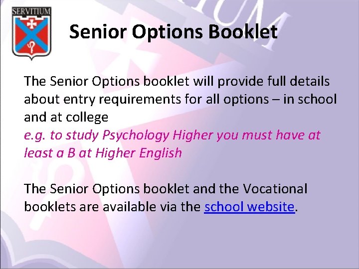 Senior Options Booklet The Senior Options booklet will provide full details about entry requirements