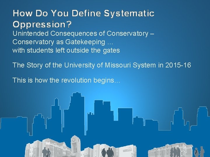 How Do You Define Systematic Oppression? Unintended Consequences of Conservatory – Conservatory as Gatekeeping