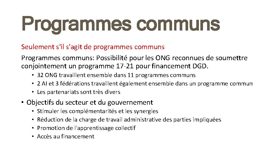 Programmes communs Seulement s'il s'agit de programmes communs Programmes communs: Possibilité pour les ONG