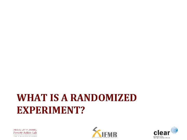 WHAT IS A RANDOMIZED EXPERIMENT? 