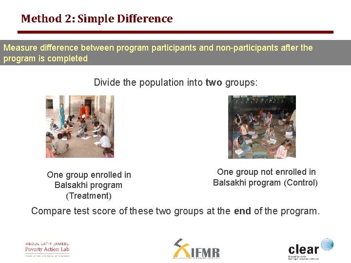 Method 2: Simple Difference Measure difference between program participants and non-participants after the program