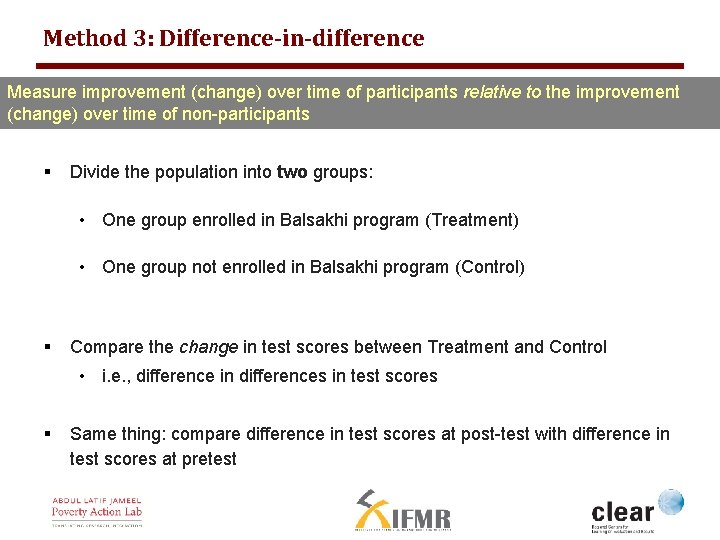 Method 3: Difference-in-difference Measure improvement (change) over time of participants relative to the improvement