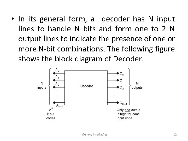  • In its general form, a decoder has N input lines to handle