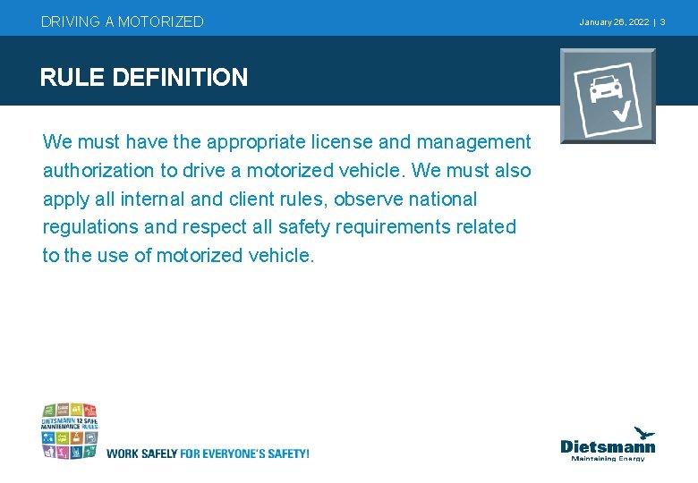 DRIVING A MOTORIZED RULE DEFINITION We must have the appropriate license and management authorization