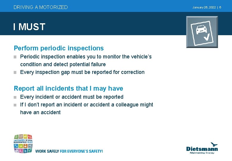 DRIVING A MOTORIZED I MUST Perform periodic inspections Periodic inspection enables you to monitor