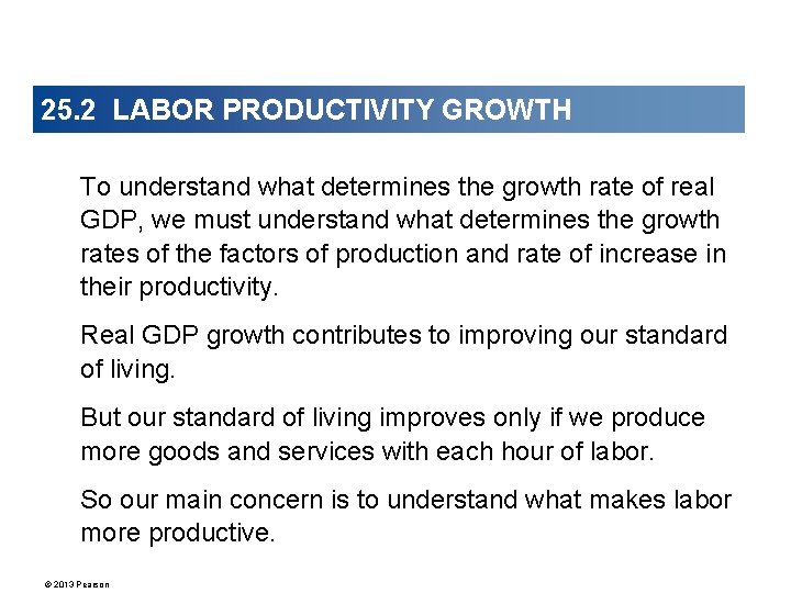25. 2 LABOR PRODUCTIVITY GROWTH To understand what determines the growth rate of real