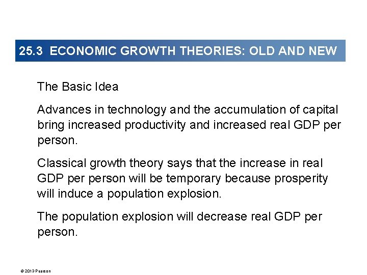 25. 3 ECONOMIC GROWTH THEORIES: OLD AND NEW The Basic Idea Advances in technology