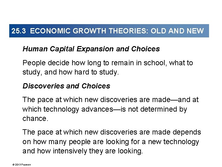 25. 3 ECONOMIC GROWTH THEORIES: OLD AND NEW Human Capital Expansion and Choices People