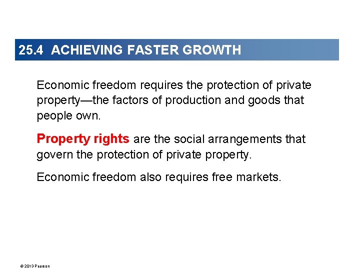 25. 4 ACHIEVING FASTER GROWTH Economic freedom requires the protection of private property—the factors