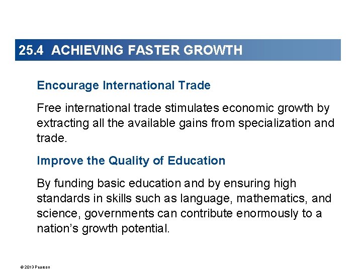 25. 4 ACHIEVING FASTER GROWTH Encourage International Trade Free international trade stimulates economic growth