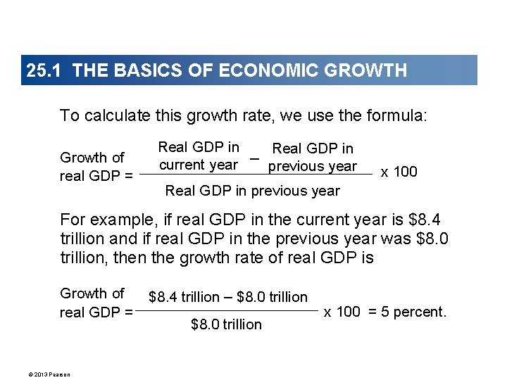 25. 1 THE BASICS OF ECONOMIC GROWTH To calculate this growth rate, we use