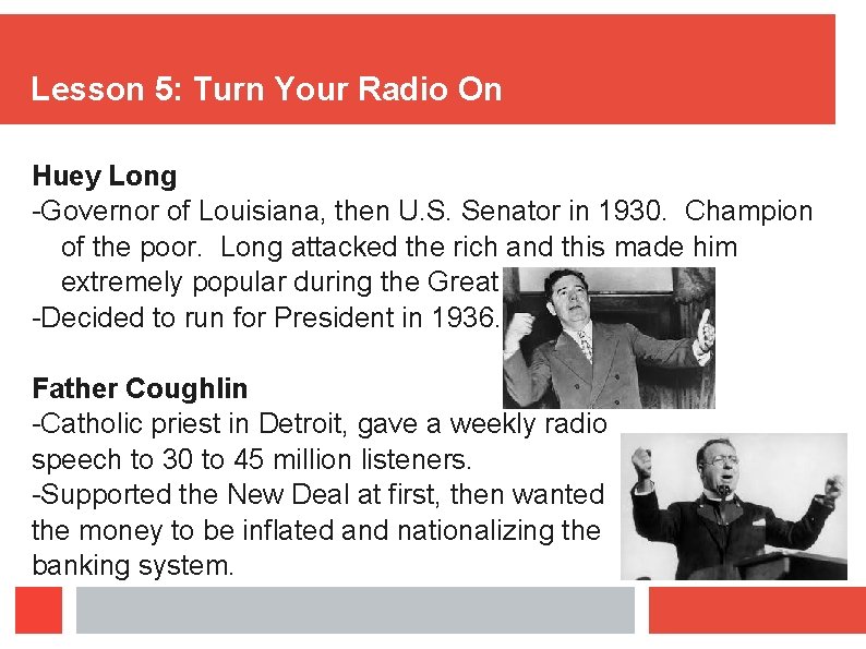 Lesson 5: Turn Your Radio On Huey Long -Governor of Louisiana, then U. S.
