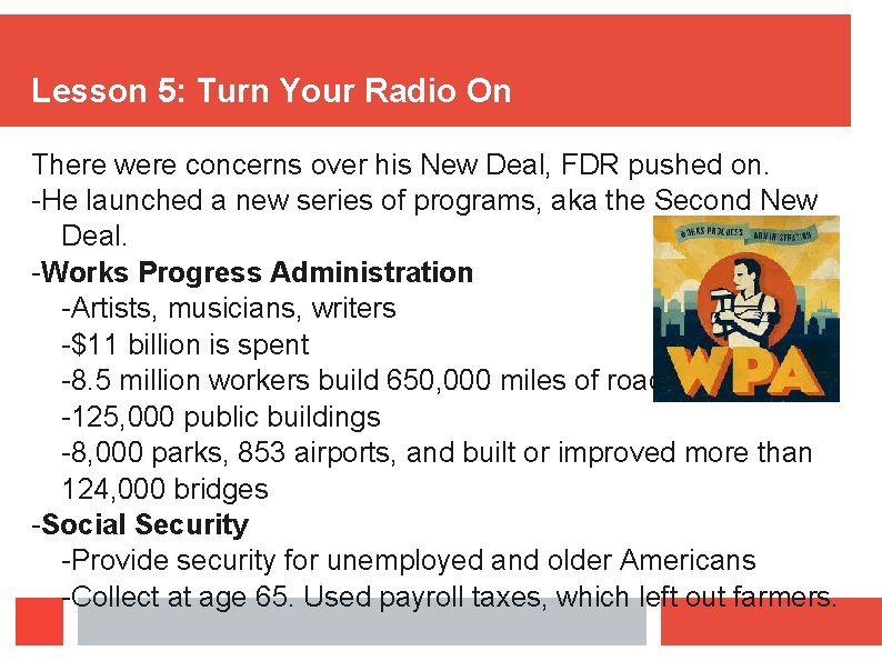 Lesson 5: Turn Your Radio On There were concerns over his New Deal, FDR