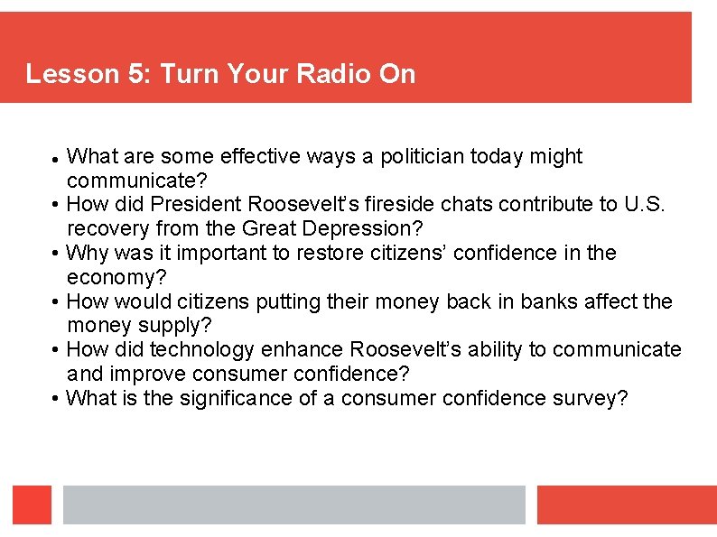 Lesson 5: Turn Your Radio On What are some effective ways a politician today