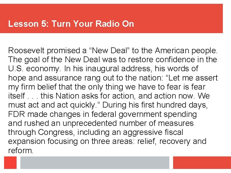 Lesson 5: Turn Your Radio On Roosevelt promised a “New Deal” to the American