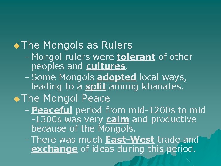 ◆ The Mongols as Rulers – Mongol rulers were tolerant of other peoples and