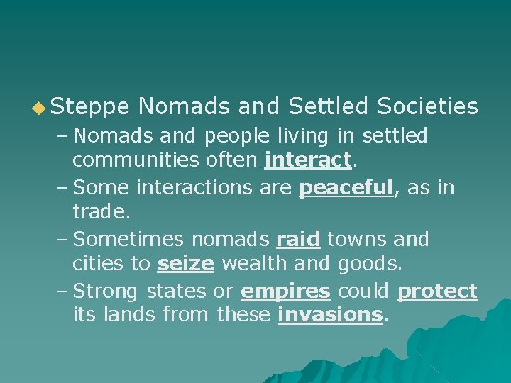 ◆ Steppe Nomads and Settled Societies – Nomads and people living in settled communities