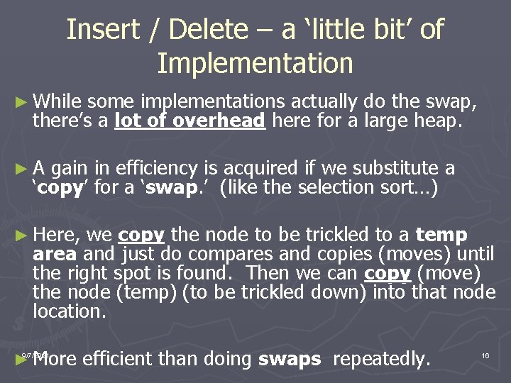 Insert / Delete – a ‘little bit’ of Implementation ► While some implementations actually