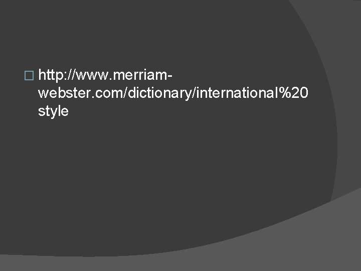 � http: //www. merriam- webster. com/dictionary/international%20 style 