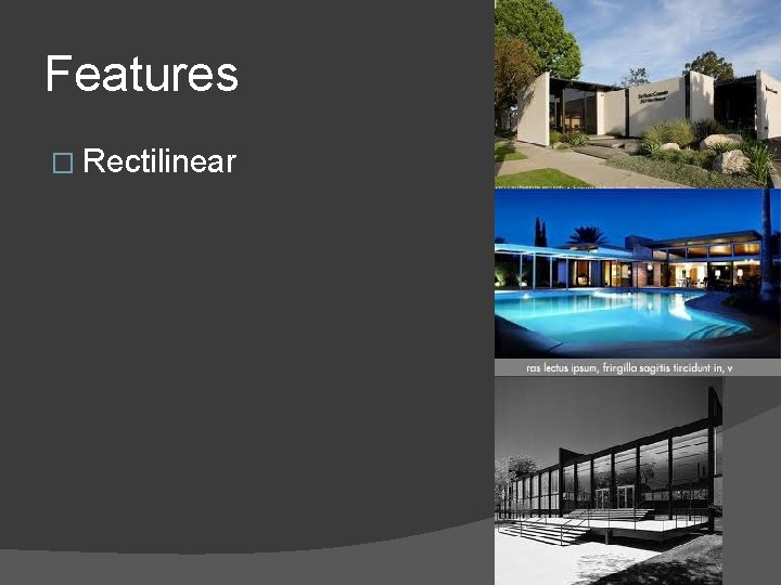 Features � Rectilinear 
