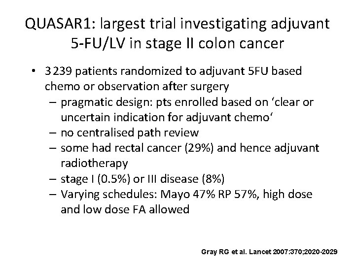 QUASAR 1: largest trial investigating adjuvant 5 -FU/LV in stage II colon cancer •