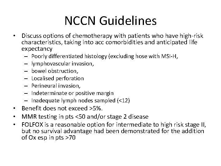 NCCN Guidelines • Discuss options of chemotherapy with patients who have high-risk characteristics, taking