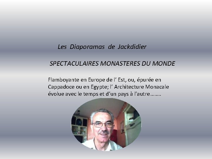 Les Diaporamas de Jackdidier SPECTACULAIRES MONASTERES DU MONDE Flamboyante en Europe de l’ Est,