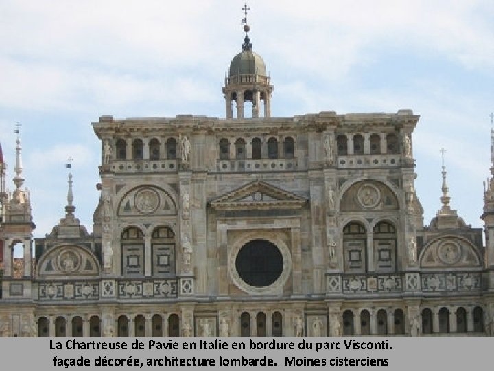 La Chartreuse de Pavie en Italie en bordure du parc Visconti. façade décorée, architecture