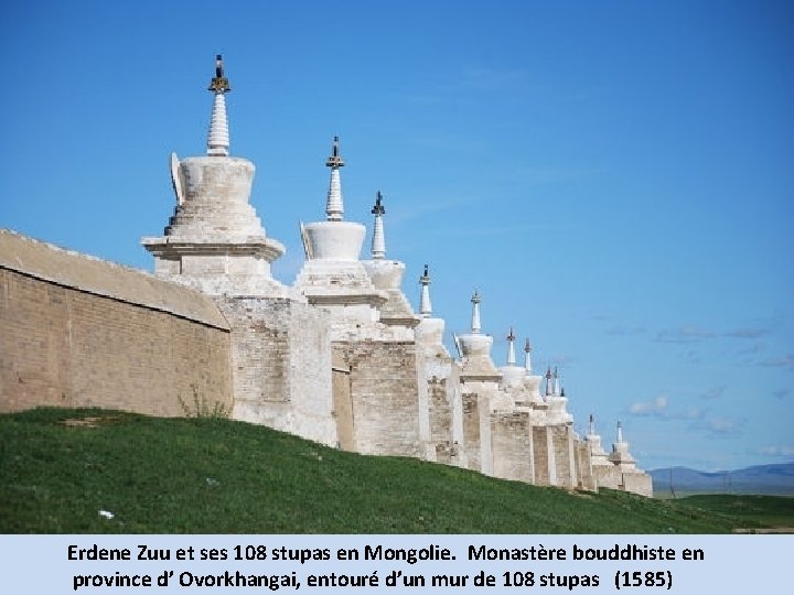 Erdene Zuu et ses 108 stupas en Mongolie. Monastère bouddhiste en province d’ Ovorkhangai,