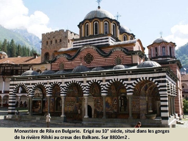 Monastère de Rila en Bulgarie. Erigé au 10° siécle, situé dans les gorges de