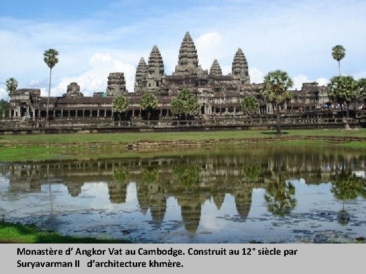 Monastère d’ Angkor Vat au Cambodge. Construit au 12° siècle par Suryavarman II d’architecture