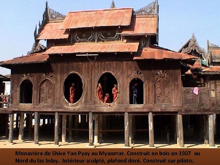 Monastère de Shive Yan Pyay au Myanmar. Construit en bois en 1907 au Nord