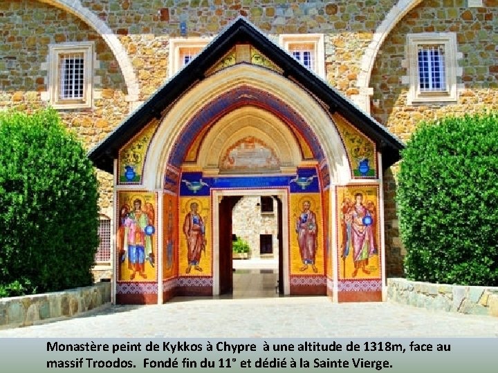 Monastère peint de Kykkos à Chypre à une altitude de 1318 m, face au