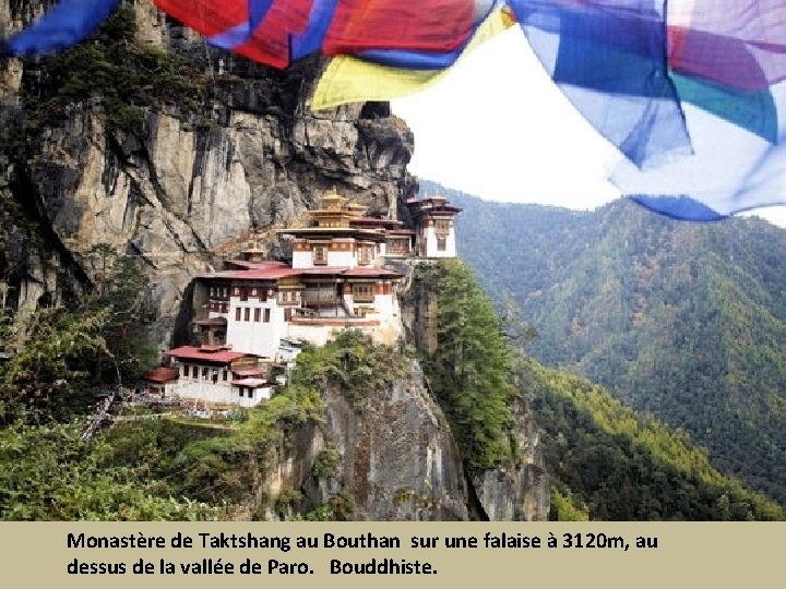 Monastère de Taktshang au Bouthan sur une falaise à 3120 m, au dessus de