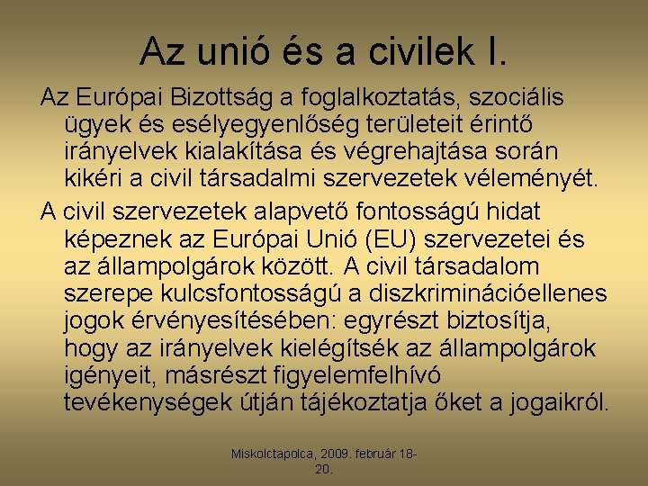 Az unió és a civilek I. Az Európai Bizottság a foglalkoztatás, szociális ügyek és