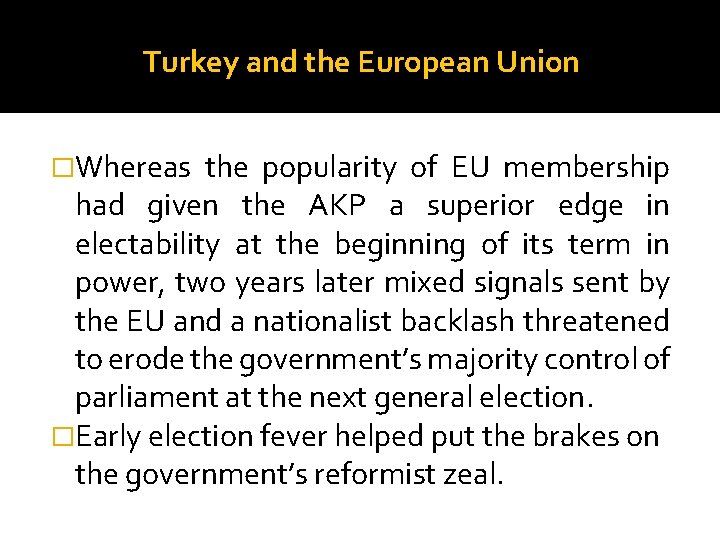 Turkey and the European Union �Whereas the popularity of EU membership had given the