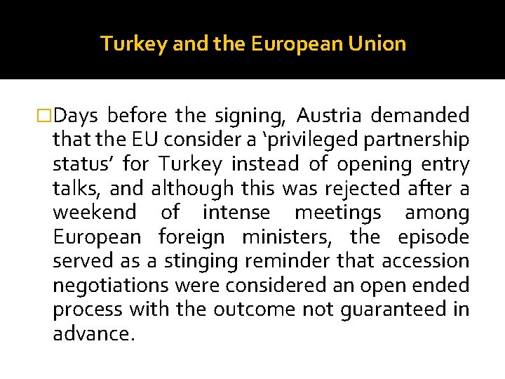 Turkey and the European Union �Days before the signing, Austria demanded that the EU