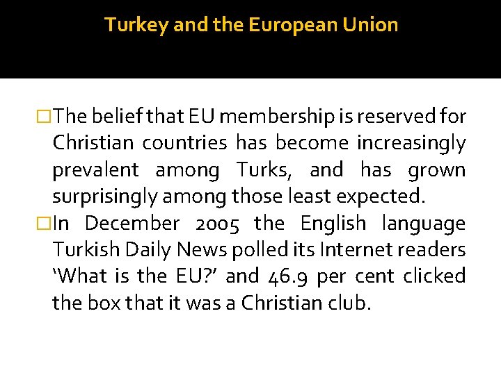 Turkey and the European Union �The belief that EU membership is reserved for Christian