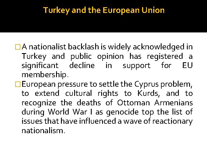 Turkey and the European Union �A nationalist backlash is widely acknowledged in Turkey and