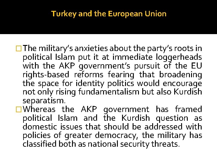 Turkey and the European Union �The military’s anxieties about the party’s roots in political