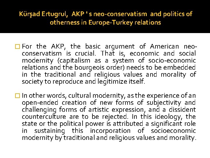 Kürşad Ertugrul, AKP ' s neo-conservatism and politics of otherness in Europe-Turkey relations �