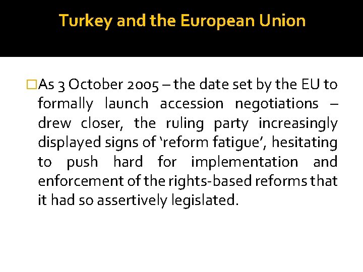 Turkey and the European Union �As 3 October 2005 – the date set by