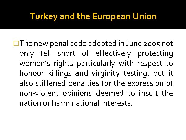 Turkey and the European Union �The new penal code adopted in June 2005 not