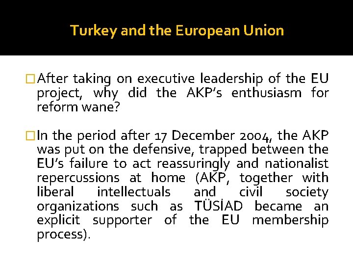Turkey and the European Union �After taking on executive leadership of the EU project,