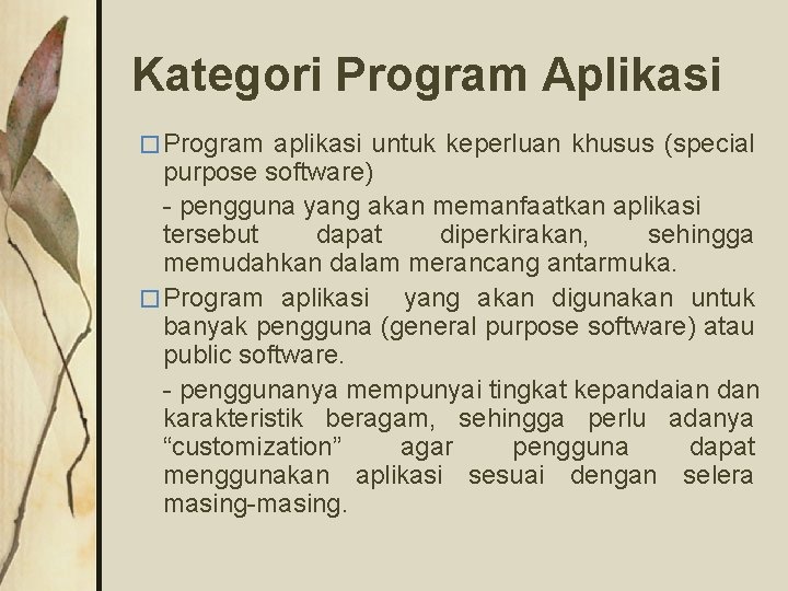 Kategori Program Aplikasi � Program aplikasi untuk keperluan khusus (special purpose software) - pengguna