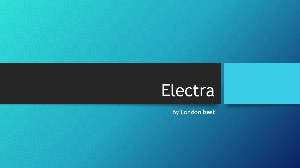 Electra By London best 